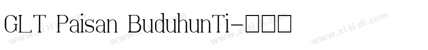 GLT Paisan BuduhunTi字体转换
